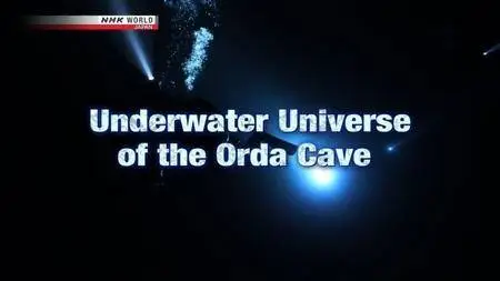 NHK - Underwater Universe of the Orda Cave (2017)