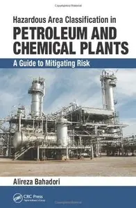 Hazardous Area Classification in Petroleum and Chemical Plants: A Guide to Mitigating Risk (repost)