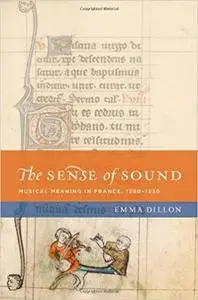 The Sense of Sound: Musical Meaning in France, 1260-1330