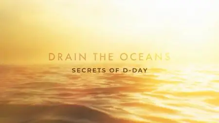 NG. - Drain the Oceans Series 2: Secrets of D-Day (2019)