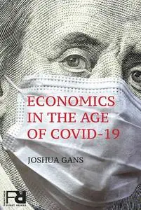 Economics in the Age of COVID-19