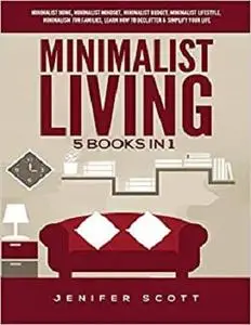 Minimalist Living: 5 Books in 1