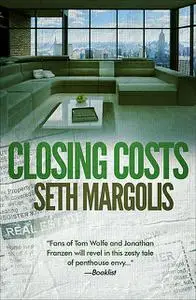 «Closing Costs» by Seth Margolis