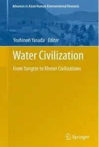 Water Civilization: From Yangtze to Khmer Civilizations