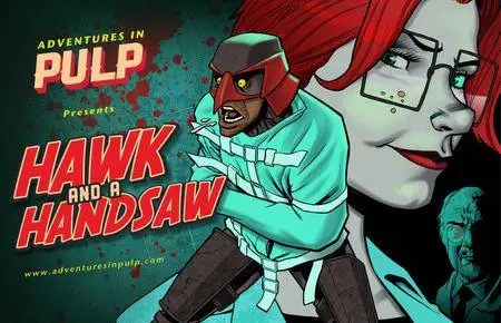 Adventures In Pulp Presents 001 - Hawk and a Hansaw (2015)