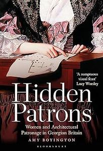 Hidden Patrons: Women and Architectural Patronage in Georgian Britain