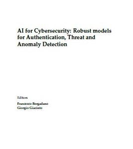 AI for Cybersecurity: Robust models for Authentication, Threat and Anomaly Detection