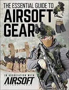 The Essential Guide to Airsoft Gear