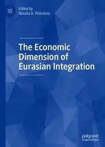 The Economic Dimension of Eurasian Integration