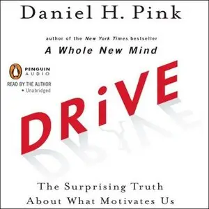 Drive: The Surprising Truth About What Motivates Us [Audiobook] {Repost}