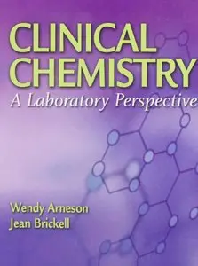 Clinical Chemistry: A Laboratory Perspective by Wendy L. Arneson MS MT(ASCP) 