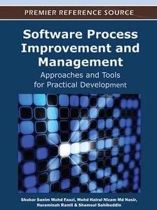 Software Process Improvement and Management: Approaches and Tools for Practical Development