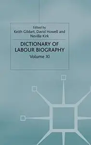 The Dictionary of Labour Biography: Volume Eleven