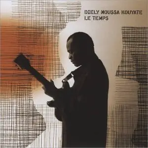 Diely Moussa Kouyate - Le Temps (2008)