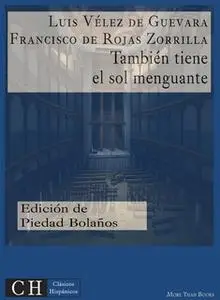 «También tiene el sol menguante» by Luis Vélez de Guevara,Francisco de Rojas Zorrilla