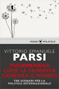 Vittorio Emanuele Parsi - Vulnerabili. Come la pandemia cambierà il mondo