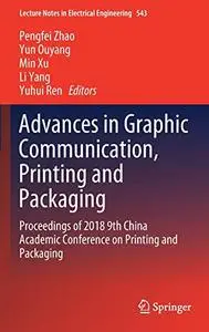 Advances in Graphic Communication, Printing and Packaging (Repost)