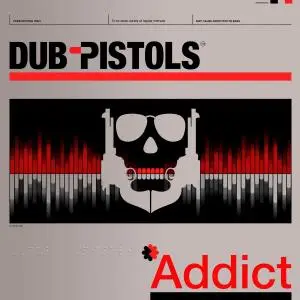 Dub Pistols - Addict (2020) [Official Digital Download]