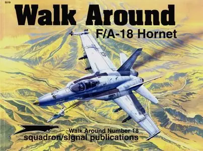 Squadron/Signal Publications 5518: F/A-18 Hornet - Walk Around Number 18 (Repost)