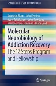 Molecular Neurobiology of Addiction Recovery: The 12 Steps Program and Fellowship [Repost]