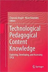 Technological Pedagogical Content Knowledge: Exploring, Developing, and Assessing TPCK (Repost)