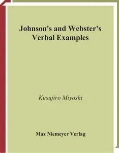 Johnson's and Webster's Verbal Examples: With Special Reference to Examplifying Usage in Dictionary Entries