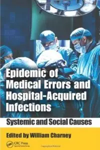 Epidemic of Medical Errors and Hospital-Acquired Infections: Systemic and Social Causes [Repost]