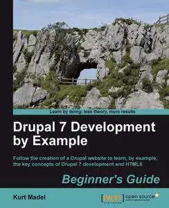 «Drupal 7 Development by Example» by Kurt Madel