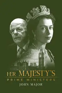 Her Majesty's Prime Ministers: John Major (2023)