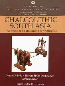 Chalcolithic South Asia: Aspects of Crafts and Technologies