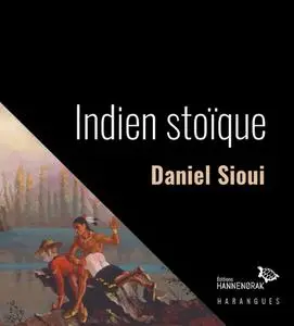 Daniel Sioui, "Indien stoïque"
