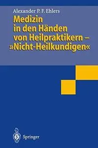 Medizin in den Händen von Heilpraktikern- „Nicht-Heilkundigen“