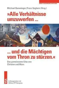 „Alle Verhältnisse umzuwerfen … und die Mächtigen vom Thron zu stürzen“: Das gemeinsame Erbe von Christen und Marx