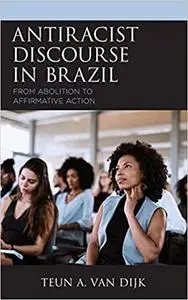 Antiracist Discourse in Brazil: From Abolition to Affirmative Action