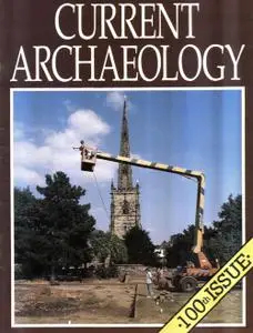 Current Archaeology - Issue 100