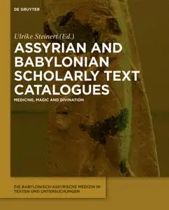 Assyrian and Babylonian Scholarly Text Catalogues: Medicine, Magic and Divination
