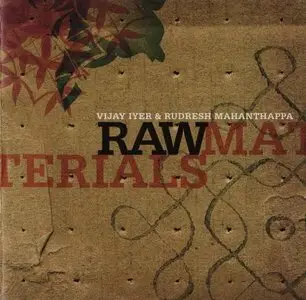 Vijay Iyer & Rudresh Mahanthappa - Raw Materials (2006)