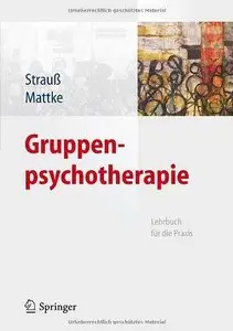 Gruppenpsychotherapie: Lehrbuch für die Praxis (Repost)