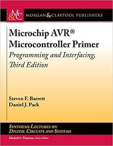 Microchip AVR® Microcontroller Primer: Programming and Interfacing, Third Edition