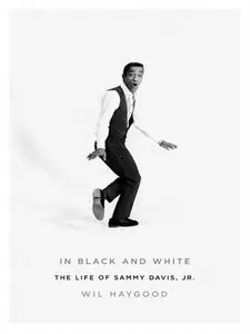 In Black and White: The Life of Sammy Davis, Jr. [Repost]