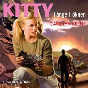 «Kitty - Fånge i öknen» by Carolyn Keene