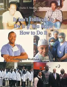 It Isn't Difficult to Do It if You Know How to Do It: Companion Workbook and Journal