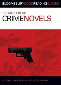 100 Must-read Crime Novels (Bloomsbury Good Reading Guides) (repost)
