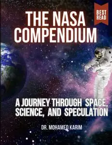 The NASA Compendium: A Journey Through Space, Science, and Speculation