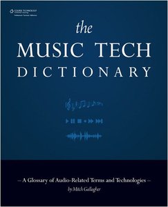 The Music Tech Dictionary: A Glossary of Audio-Related Terms and Technologies (repost)