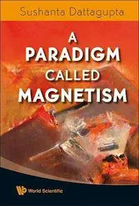 A Paradigm Called Magnetism