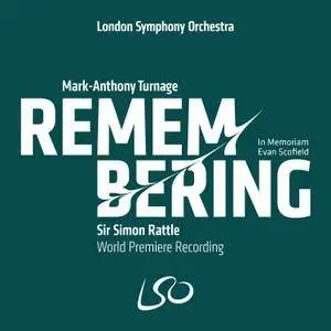 LSO, Sir Simon Rattle - Turnage Remembering - In Memoriam Evan Scofield (2017) {B&W Society of Sound Digital Download 16-44.1}