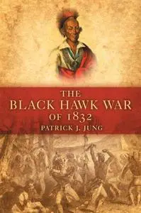 The Black Hawk War of 1832 (Repost)