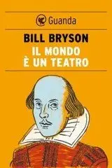 Bill Bryson - Il mondo è un teatro