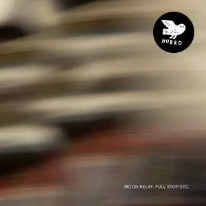 Moon Relay - Full Stop Etc. (2016) [TR24][OF]